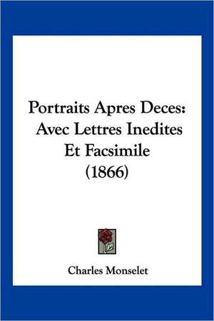 Portraits Apres Deces de Charles Monselet