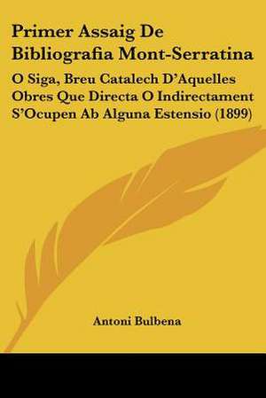 Primer Assaig De Bibliografia Mont-Serratina de Antoni Bulbena