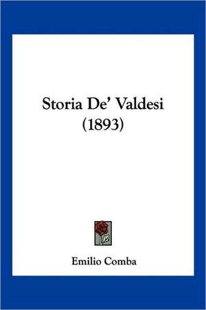 Storia De' Valdesi (1893) de Emilio Comba