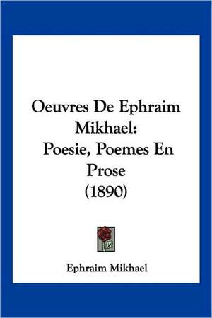 Oeuvres De Ephraim Mikhael de Ephraim Mikhael