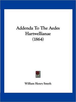 Addenda To The Aedes Hartwellianae (1864) de William Henry Smyth