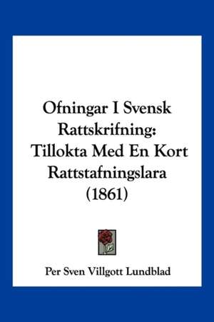 Ofningar I Svensk Rattskrifning de Per Sven Villgott Lundblad