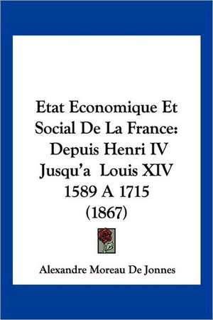 Etat Economique Et Social de La France de Alexandre Moreau De Jonnes