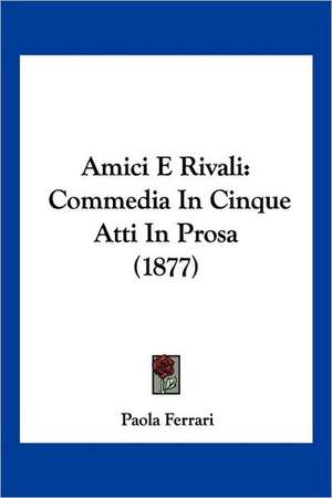 Amici E Rivali de Paola Ferrari