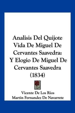 Analisis Del Quijote Vida De Miguel De Cervantes Saavedra de Vicente De Los Rios