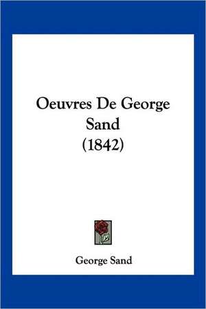 Oeuvres De George Sand (1842) de George Sand