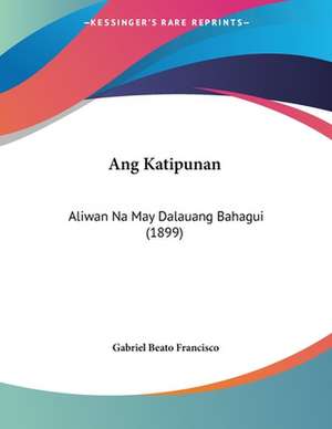 Ang Katipunan de Gabriel Beato Francisco