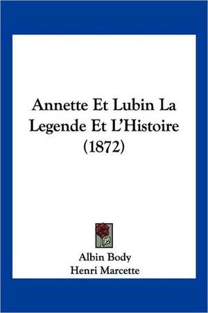 Annette Et Lubin La Legende Et L'Histoire (1872) de Albin Body