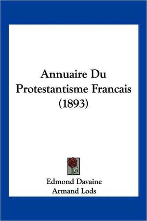 Annuaire Du Protestantisme Francais (1893) de Edmond Davaine