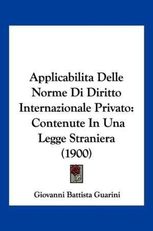 Applicabilita Delle Norme Di Diritto Internazionale Privato de Giovanni Battista Guarini