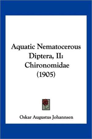 Aquatic Nematocerous Diptera, II de Oskar Augustus Johannsen