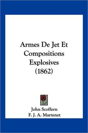 Armes De Jet Et Compositions Explosives (1862) de John Scoffern