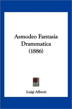 Asmodeo Fantasia Drammatica (1886) de Luigi Alberti