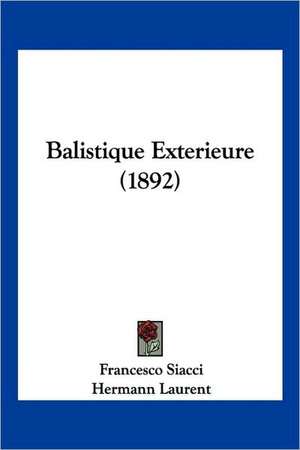 Balistique Exterieure (1892) de Francesco Siacci