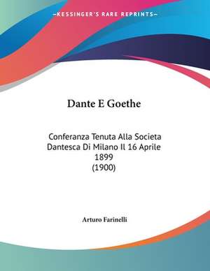 Dante E Goethe de Arturo Farinelli