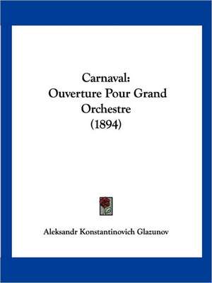 Carnaval de Aleksandr Konstantinovich Glazunov