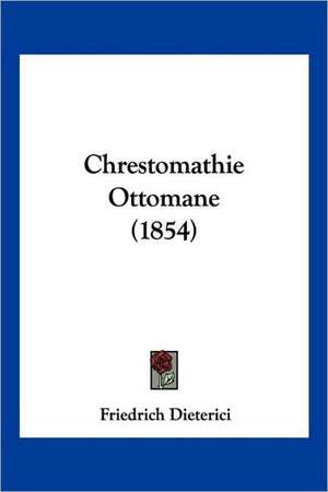 Chrestomathie Ottomane (1854) de Friedrich Dieterici