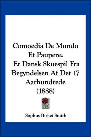 Comoedia De Mundo Et Paupere de Sophus Birket Smith