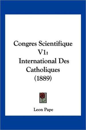 Congres Scientifique V1 de Leon Pape