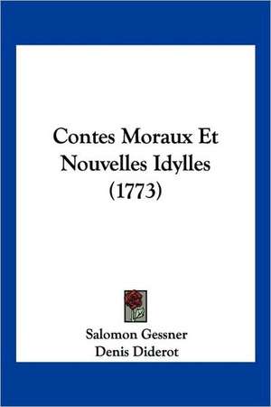 Contes Moraux Et Nouvelles Idylles (1773) de Salomon Gessner