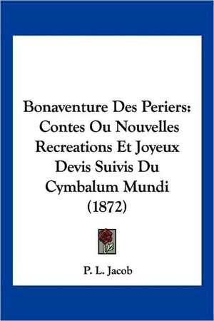 Bonaventure Des Periers de P. L. Jacob