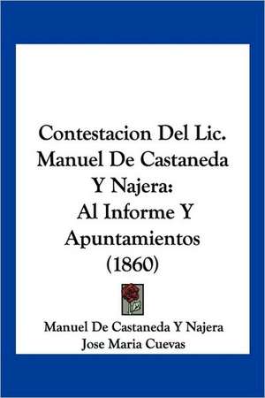 Contestacion Del Lic. Manuel De Castaneda Y Najera de Manuel de Castaneda Y Najera