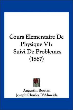 Cours Elementaire de Physique V1 de Augustin Boutan