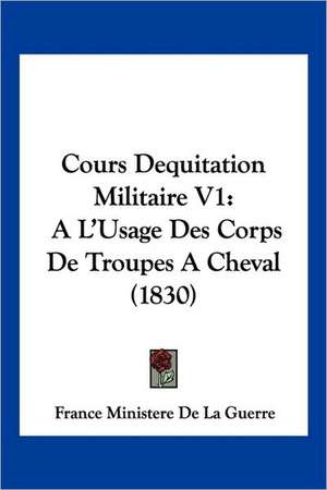 Cours Dequitation Militaire V1 de France Ministere De La Guerre