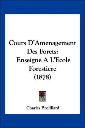 Cours D'Amenagement Des Forets de Charles Broilliard