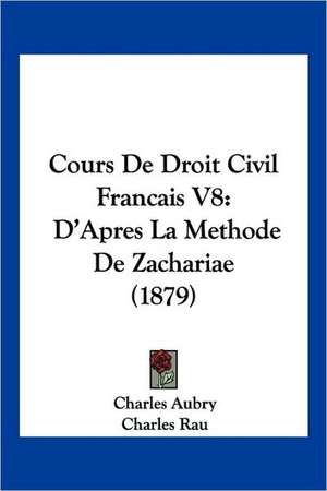 Cours De Droit Civil Francais V8 de Charles Aubry