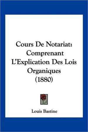 Cours De Notariat de Louis Bastine