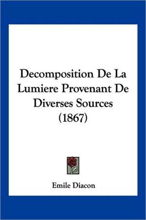 Decomposition De La Lumiere Provenant De Diverses Sources (1867) de Emile Diacon