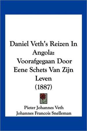 Daniel Veth's Reizen In Angola de Pieter Johannes Veth