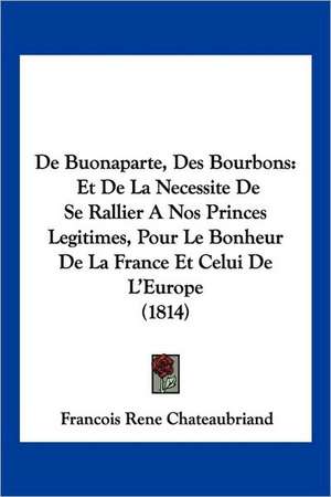 de Buonaparte, Des Bourbons de Francois Rene Chateaubriand