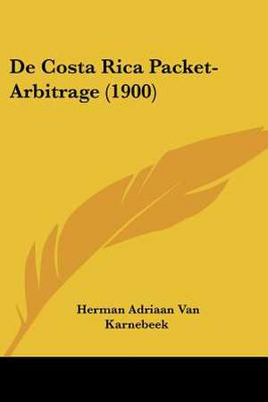 De Costa Rica Packet-Arbitrage (1900) de Herman Adriaan van Karnebeek