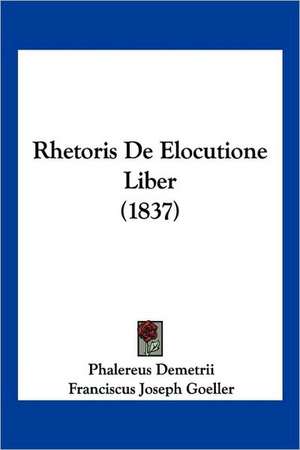 Rhetoris De Elocutione Liber (1837) de Phalereus Demetrii