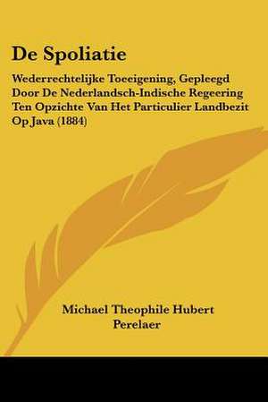 De Spoliatie de Michael Theophile Hubert Perelaer