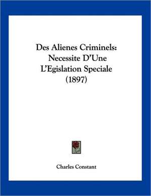 Des Alienes Criminels de Charles Constant