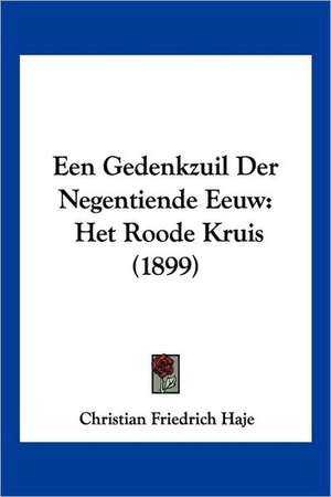 Een Gedenkzuil Der Negentiende Eeuw de Christian Friedrich Haje