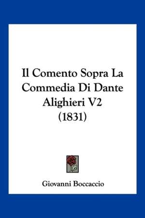 Il Comento Sopra La Commedia Di Dante Alighieri V2 (1831) de Giovanni Boccaccio