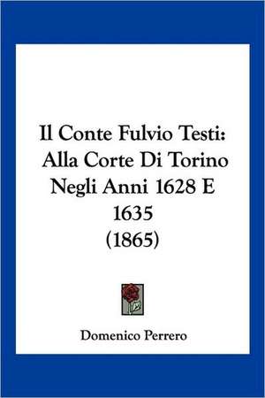 Il Conte Fulvio Testi de Domenico Perrero