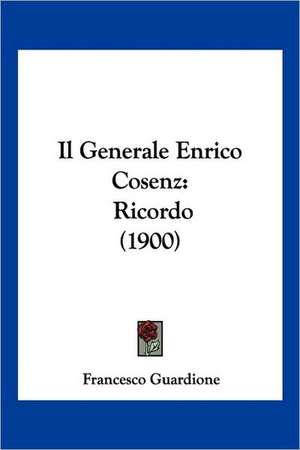 Il Generale Enrico Cosenz de Francesco Guardione