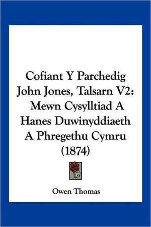 Cofiant Y Parchedig John Jones, Talsarn V2 de Owen Thomas