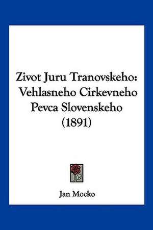 Zivot Juru Tranovskeho de Jan Mocko