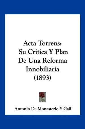 Acta Torrens de Antonio de Monasterio Y Gali