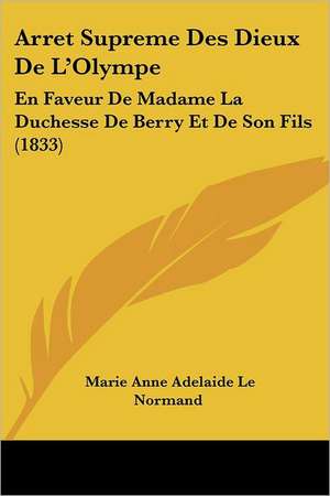 Arret Supreme Des Dieux De L'Olympe de Marie Anne Adelaide Le Normand