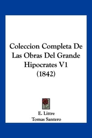 Coleccion Completa De Las Obras Del Grande Hipocrates V1 (1842)