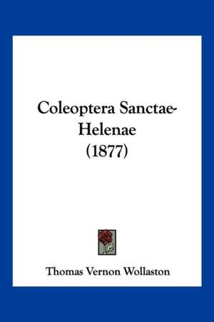 Coleoptera Sanctae-Helenae (1877) de Thomas Vernon Wollaston