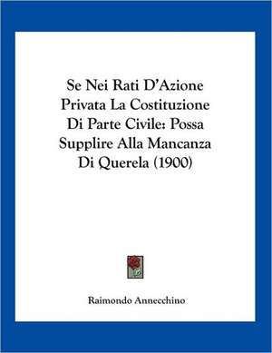 Se Nei Rati D'Azione Privata La Costituzione Di Parte Civile de Raimondo Annecchino