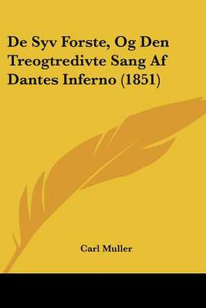 De Syv Forste, Og Den Treogtredivte Sang Af Dantes Inferno (1851) de Carl Muller